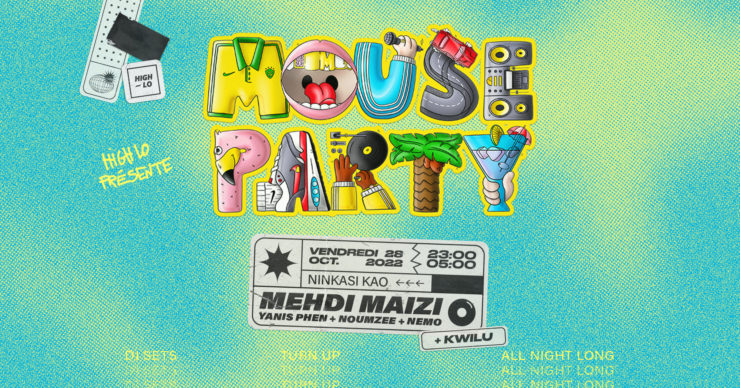 Mouse Party Ninkasi Gerlnad Kao Lyon Mehdi Maïzi • Noumzee • Yanis Phen • Nemo octobre 2022 High-lo rap Totaal Rez soirée