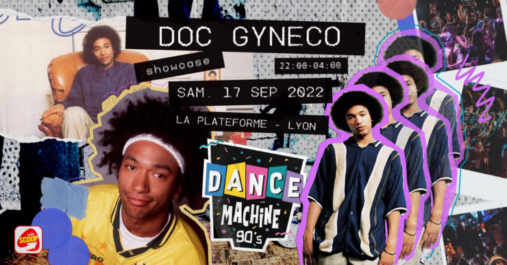 Soirée Dance Machine 90's Doc Gynéco La Plateforme Lyon années 90 septembre 2022
