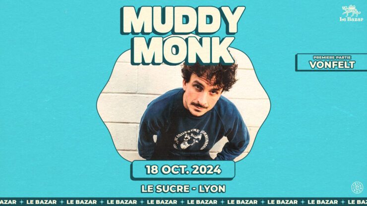 Muddy Monk en concert à Lyon Vonfelt Le Sucre Le Bazar Totaal rez octobre 2024 - billetterie