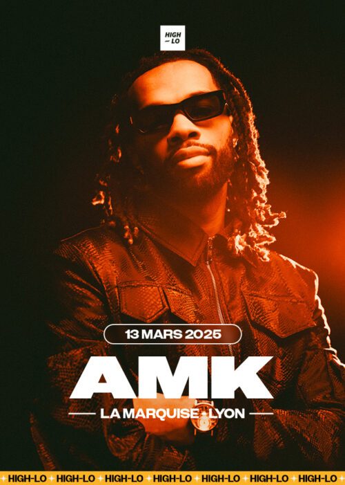 AMK en concert à Lyon 2025 billetterie La Marquise rap rappeur nouvelle école high-lo totaal rez tickets