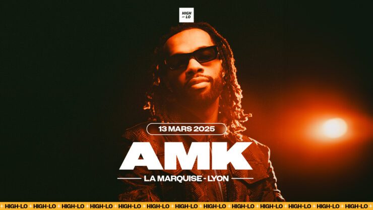 AMK en concert à Lyon 2025 billetterie La Marquise rap rappeur nouvelle école high-lo totaal rez tickets