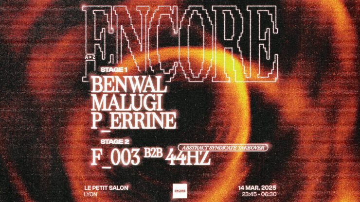 ENCORE : Malugi, Benwal, P_errine, Abstract Syndicate F_003 44HZ soirée techno lyon reserver tickets billetterie le petit salon 14 mars 2025 soirée techno lyon