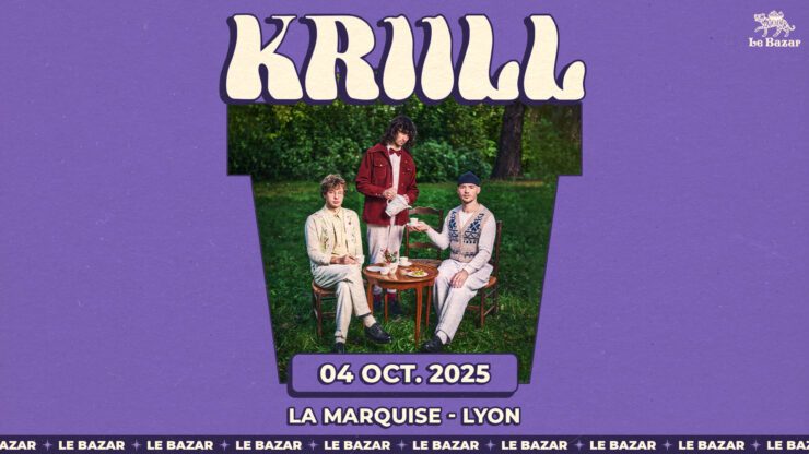 kriill en concert à Lyon La Marquise 4 octobre 2025 réserver places tickets billetterie acheter agenda des concerts à lyon le Bazar Totaal rez concert pop