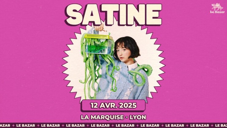 satine en concert à Lyon La Marquise Le Bazar Totaal Rez 12 avril 2025 concert pop chanson lyon billetterie réserver places tickets billets acheter meilleurs concerts à lyon Totaal rez